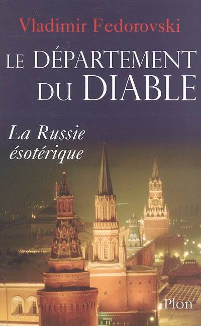 Le département du diable : la Russie ésotérique | Vladimir Fédorovski