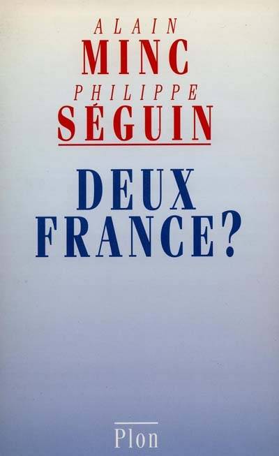 Deux France | Alain Minc, Philippe Seguin