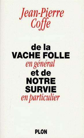 De la vache folle en général et de notre survie en particulier | Jean-Pierre Coffe