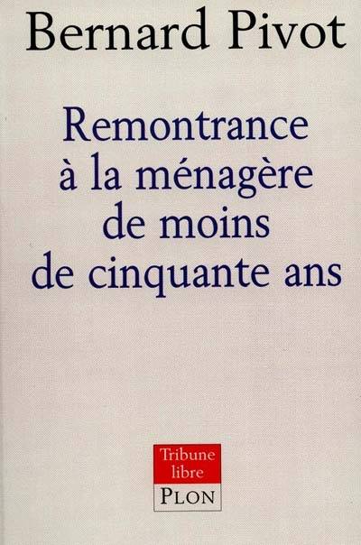 Remontrance à la ménagère de moins de cinquante ans | Bernard Pivot