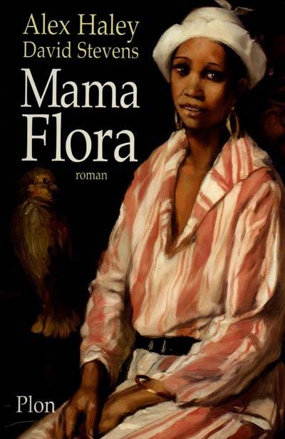 Mama Flora | Alex Haley, David Stevens, Ania Cambau, Béatrice Vierne