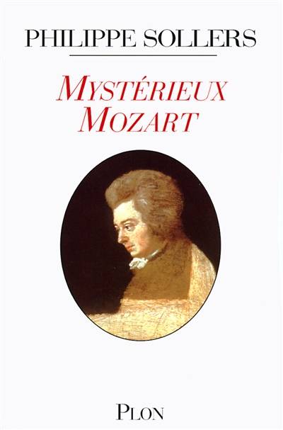 Mystérieux Mozart | Philippe Sollers