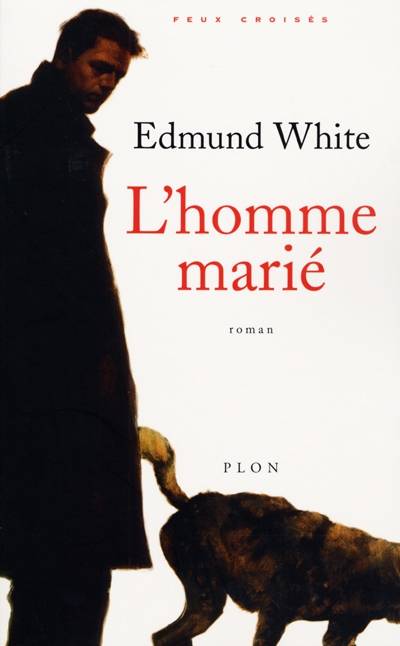 L'homme marié | Edmund White, Anne Rabinovitch