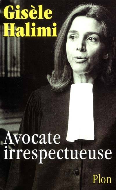 Avocate irrespectueuse | Gisèle Halimi