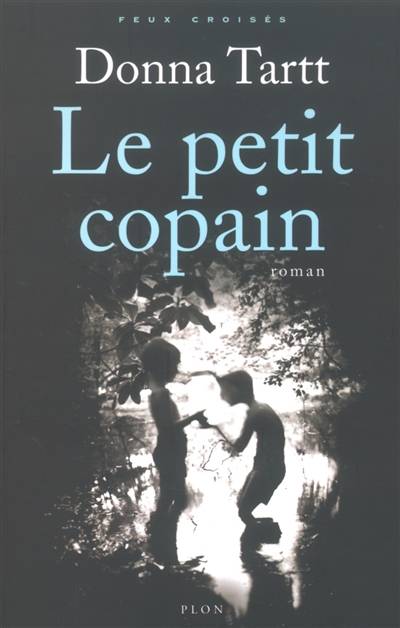 Le petit copain | Donna Tartt, Anne Rabinovitch