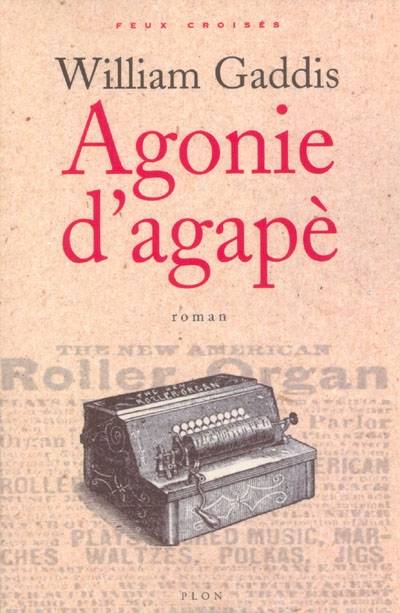 Agonie d'agapè | William Gaddis, Matthew Gaddis, Claro