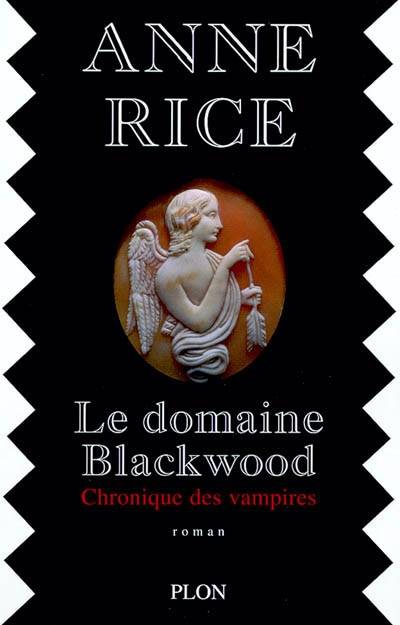 Chroniques des vampires. Le domaine Blackwood | Anne Rice