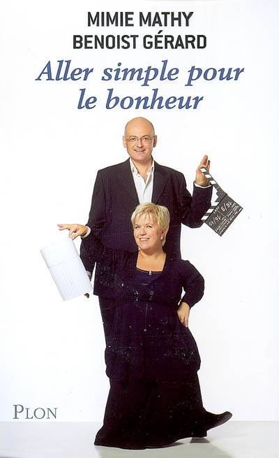 Aller simple pour le bonheur | Mimie Mathy, Benoist Gérard