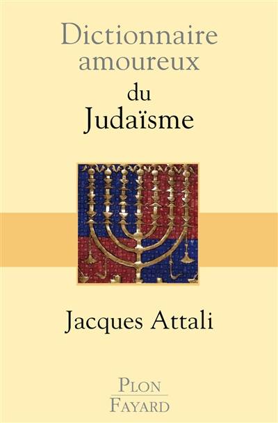 Dictionnaire amoureux du judaïsme | Jacques Attali, Alain Bouldouyre