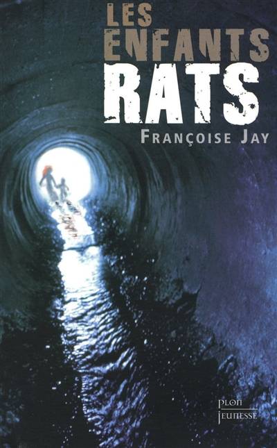 Les enfants-rats | Françoise Jay, Jack Chaboud