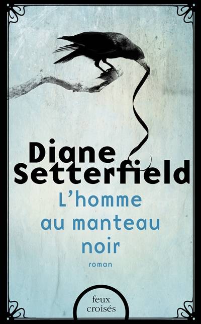 L'homme au manteau noir | Diane Setterfield, Carine Chichereau