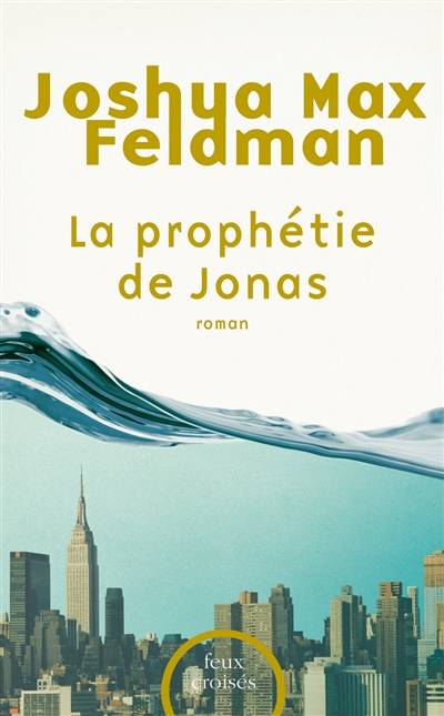 La prophétie de Jonas | Joshua Max Feldman, Marc Amfreville