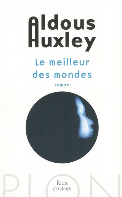 Le meilleur des mondes | Aldous Huxley, Jules Castier