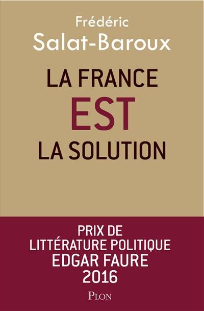 La France est la solution | Frederic Salat-Baroux