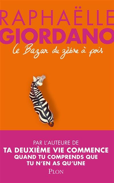 Le bazar du zèbre à pois | Raphaëlle Giordano