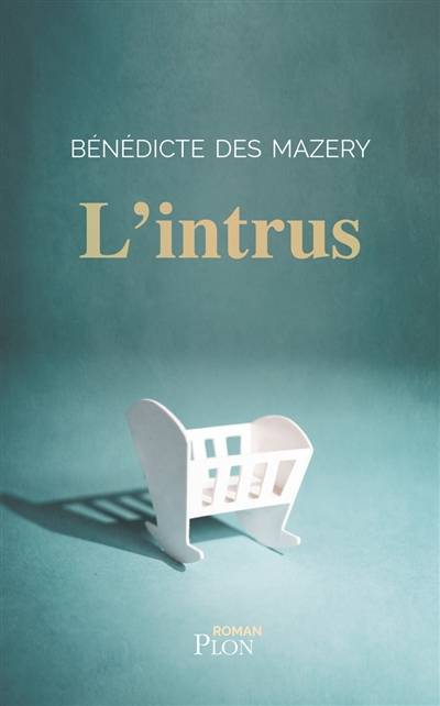 L'intrus | Benedicte Des Mazery