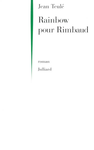 Rainbow pour Rimbaud | Jean Teulé