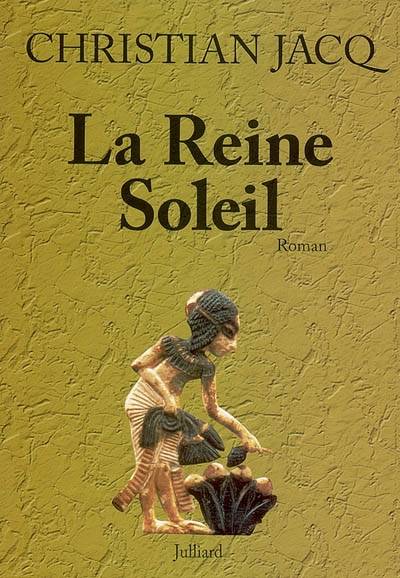 La Reine Soleil : l'aimée de Toutankhamon | Christian Jacq