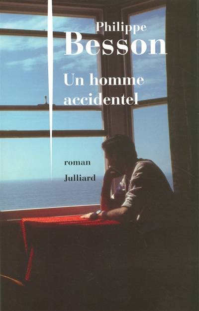 Un homme accidentel | Philippe Besson