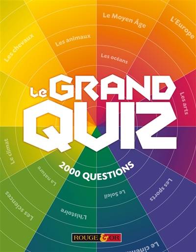 Le grand quiz : 2.000 questions | Cécile Giroldi, Stéphanie Alglave