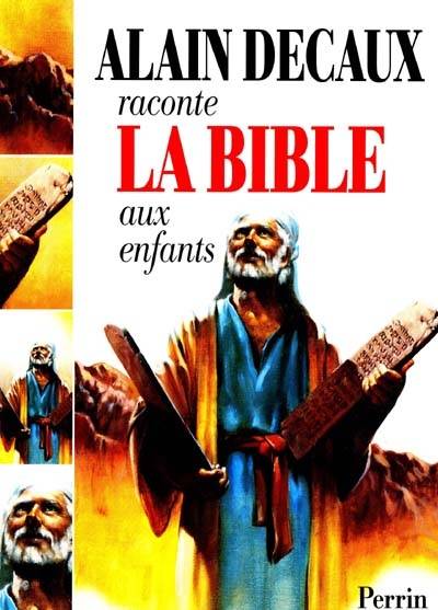 Alain Decaux raconte la Bible aux enfants | Alain Decaux