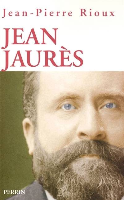 Jean Jaurès | Jean-Pierre Rioux