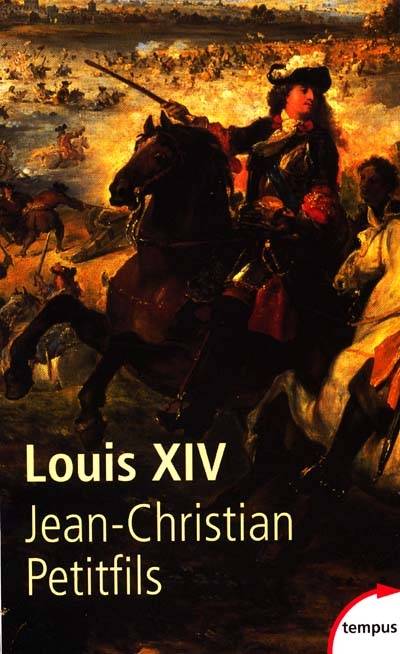 Louis XIV | Jean-Christian Petitfils