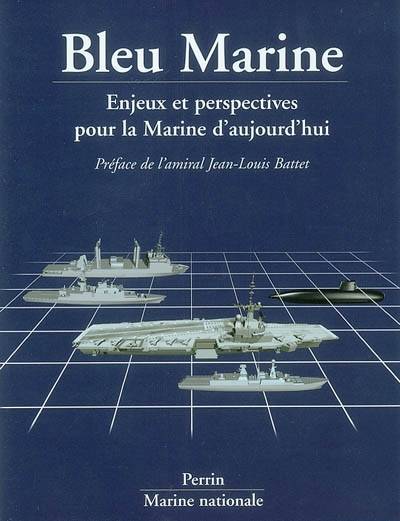 Bleu Marine : enjeux et perspectives pour la marine d'aujourd'hui | France. Marine