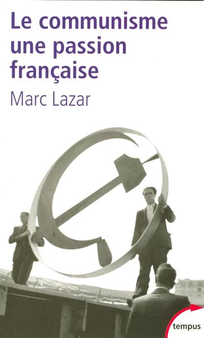 Le communisme : une passion française | Marc Lazar