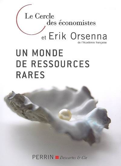 Un monde de ressources rares | Cercle des économistes (France), Erik Orsenna