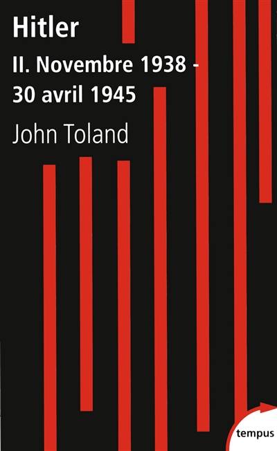 Adolf Hitler. Vol. 2. Novembre 1938-30 avril 1945 | John Toland