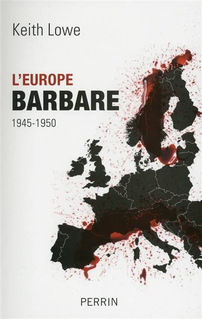 L'Europe barbare : 1945-1950 | Keith Lowe, Johan-Frédérik Hel-Guedj