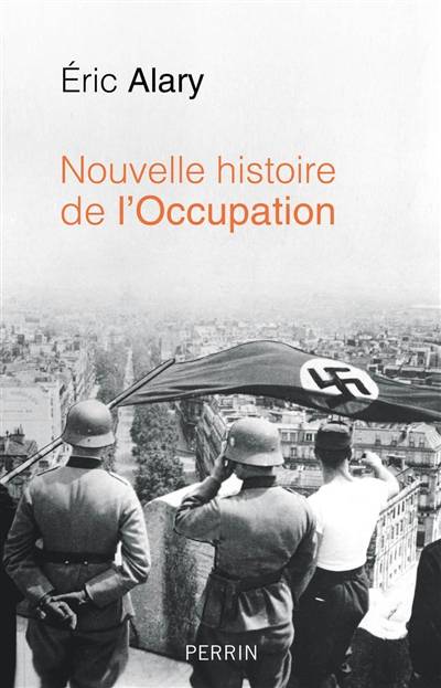 Nouvelle histoire de l'Occupation | Eric Alary