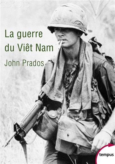 La guerre du Viêt-Nam : 1945-1975 | John Prados, Johan-Frederik Hel-Guedj