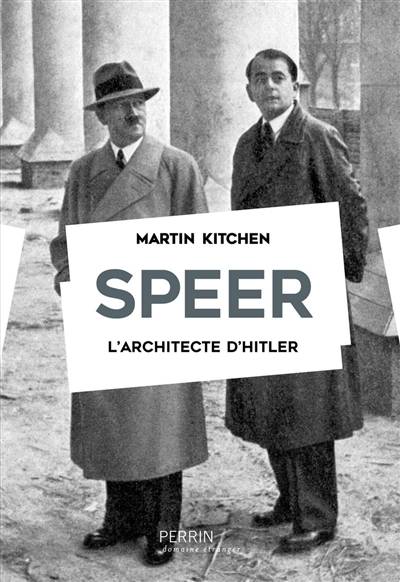 Speer : l'architecte d'Hitler | Martin Kitchen, Martine Devillers-Argouarc'h