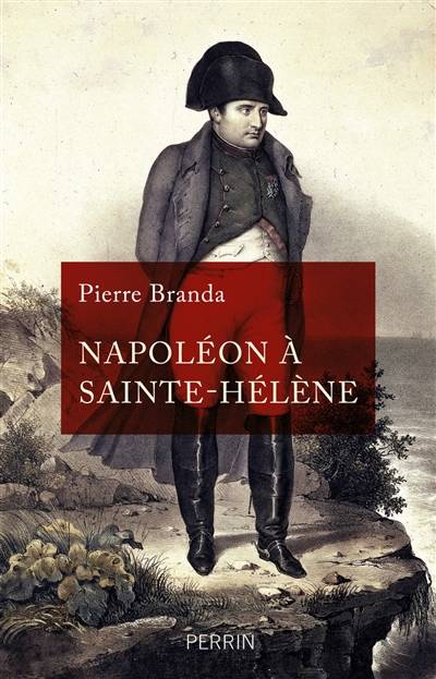 Napoléon à Sainte-Hélène | Pierre Branda