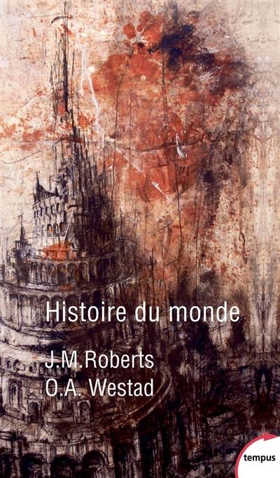 Histoire du monde | J. M. Roberts, Odd Arne Westad, Jacques Bersani, Martine Devillers-Argouarc'h, Antoine Bourguilleau