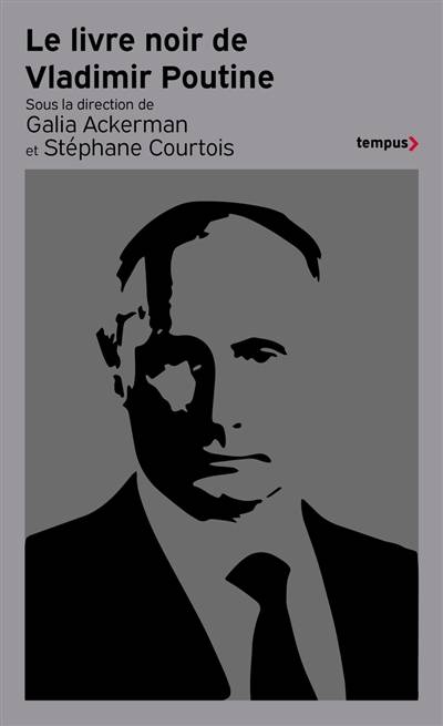 Le livre noir de Vladimir Poutine | Galia Ackerman, Stephane Courtois