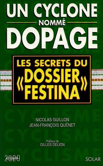 Un cyclone nommé dopage : les secrets du dossier Festina | Nicolas Guillon, Jean-Francois Quenet