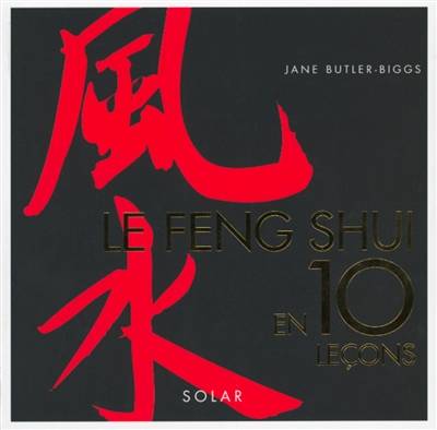 Feng shui en 10 leçons | J. Butler-Biggs