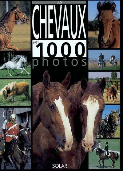 Les chevaux en 1.000 photos | 