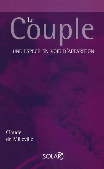 Le couple : une espèce en voie d'apparition | Claude de Milleville