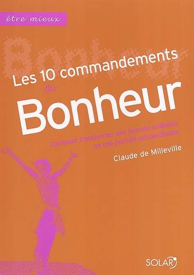 Les 10 commandements du bonheur | Claude de Milleville