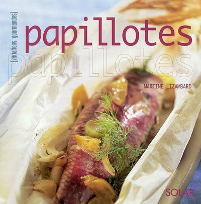 Papillotes | Martine Lizambard, Nicolas Leser