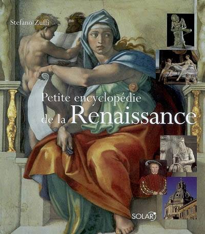 Petite encyclopédie de la Renaissance | Stefano Zuffi, Chantal Moiroud