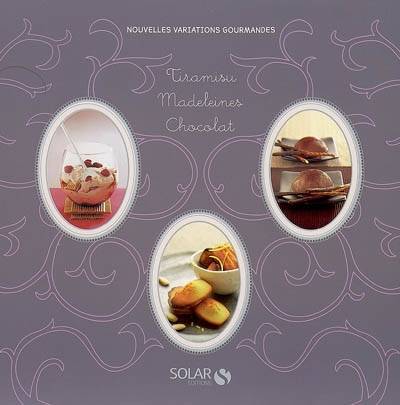 Nouvelles variations gourmandes : tiramisu, madeleines, chocolat | Lucia Pantaleoni, Stephanie Bulteau, Eric Fenot, Jean Bono