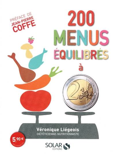 200 menus équilibrés à moins de 2 euros | Véronique Liégeois, Jean-Pierre Coffe