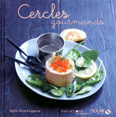 Cercles gourmands | Sylvie Girard-Lagorce, Amélie Roche