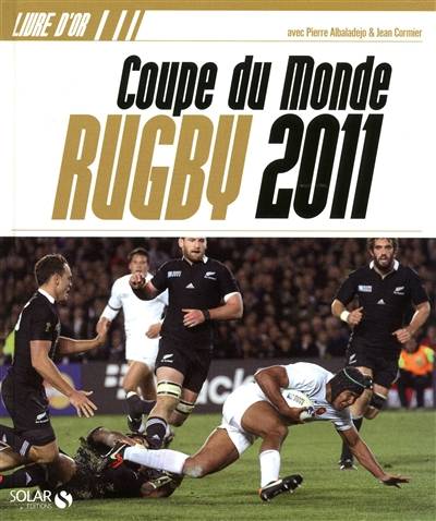 Le livre d'or de la Coupe du monde de rugby 2011 | Pierre Albaladejo, Jean Cormier