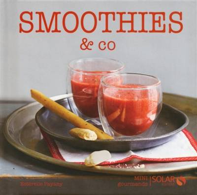 Smoothies & co | Esterelle Payany, Eric Fenot, Delphine Brunet